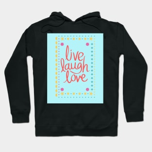 Live Laugh Love Hoodie